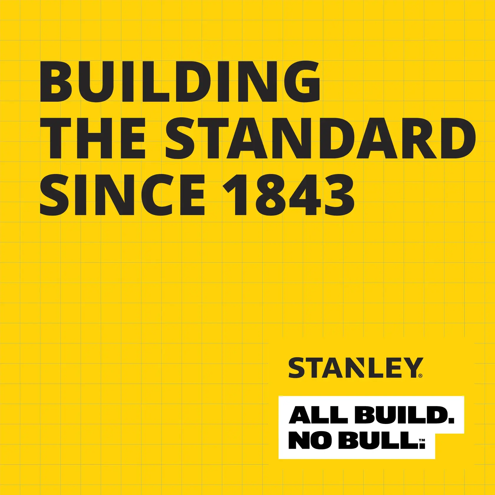 STANLEY graphics with text BUILDING THE STANDARD SINCE 1843, ALL BUILD. NO BULL., SKUs 43-511, 11-301T, 34-794, 89-817
